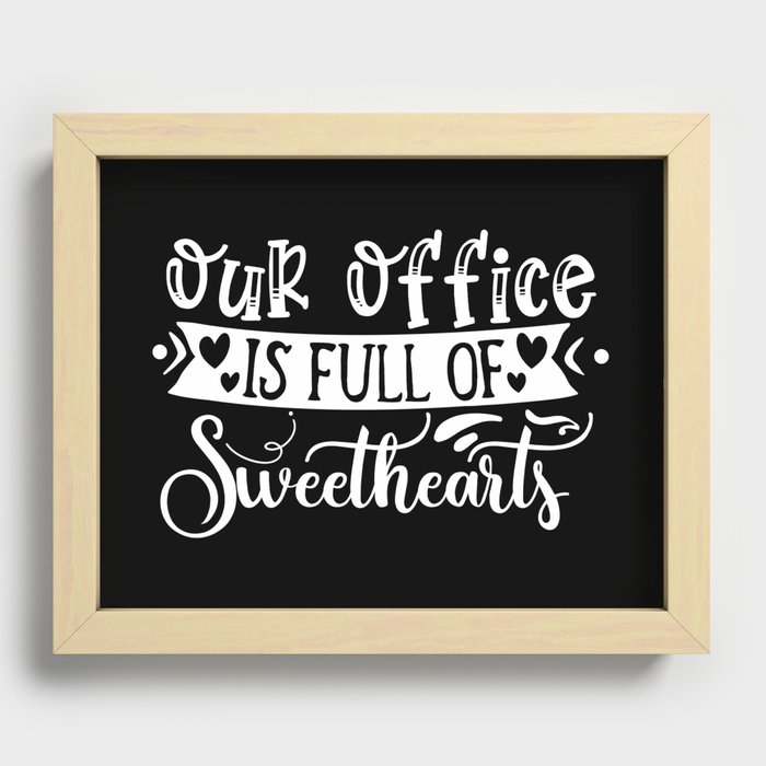 Our Office Is Full Of Sweethearts Recessed Framed Print