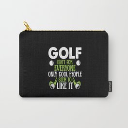 GOLF ISN'T FOR EVERYONE - FUNNY GOLF QUOTE DESIGN Carry-All Pouch