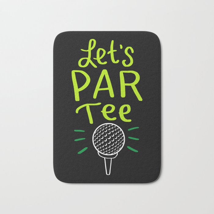 Let's Par Tee - Funny Golfing Gifts Bath Mat by shirtbubble
