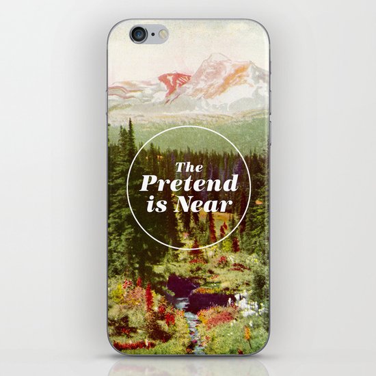 The Pretend Is Near. iPhone & iPod Skin
