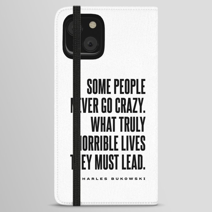 Some people never go crazy - Charles Bukowski Quote - Literature - Typography Print 1 iPhone Wallet Case