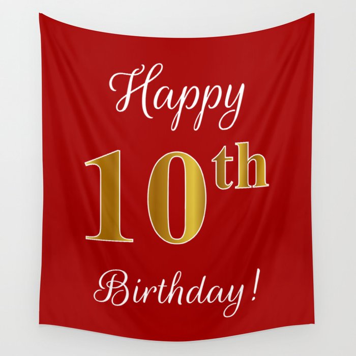 Elegant "Happy 10th Birthday!" With Faux/Imitation Gold-Inspired Color Pattern Number (on Red) Wall Tapestry