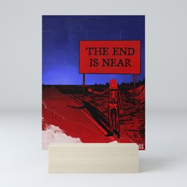 The End is Near Mini Art Print