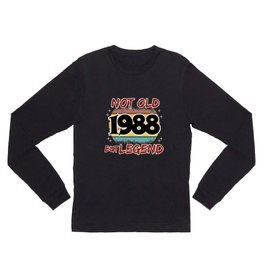 Not Old but Legend 1988 Long Sleeve T Shirt