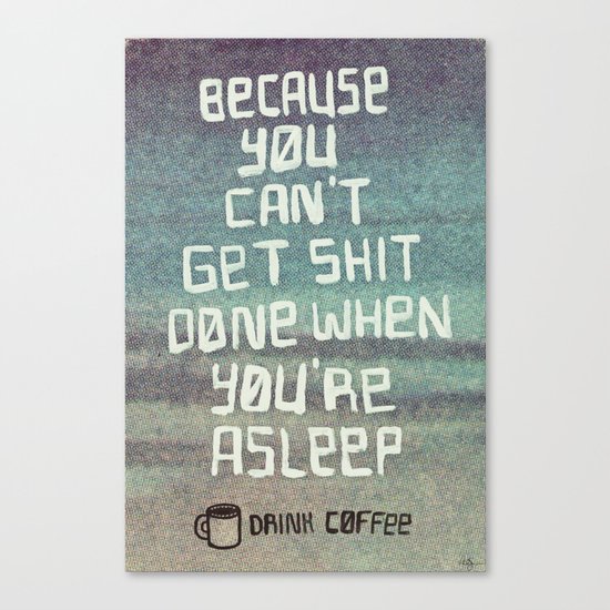 Can't get shit done Canvas Print