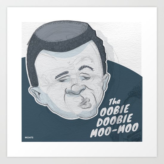 The Oobie-Doobie Moo Moo Art Print