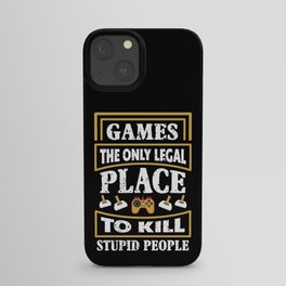 Games Only Legal Place Sarcastic iPhone Case
