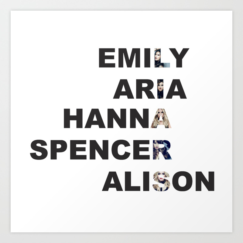 Pretty Little Liars Girls Name Acrostic Art Print By Seanjones Society6