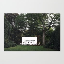 Are You Here? Canvas Print