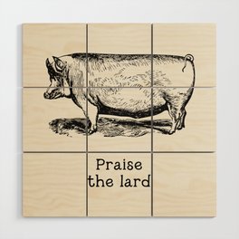 Praise the Lard - Breakfast Wood Wall Art