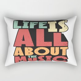 Life Is All About The Music Rectangular Pillow