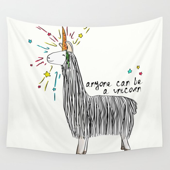 Anyone can be a unicorn...all you need is some creativity. Or a carrot if you're actually a llama. Wall Tapestry