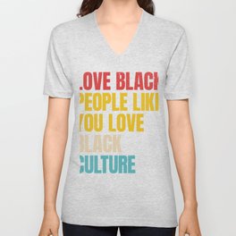 Vintage Love Black People Like You Love Black Cultur V Neck T Shirt