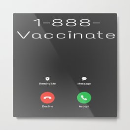 1-888- Get Vaccinated Metal Print