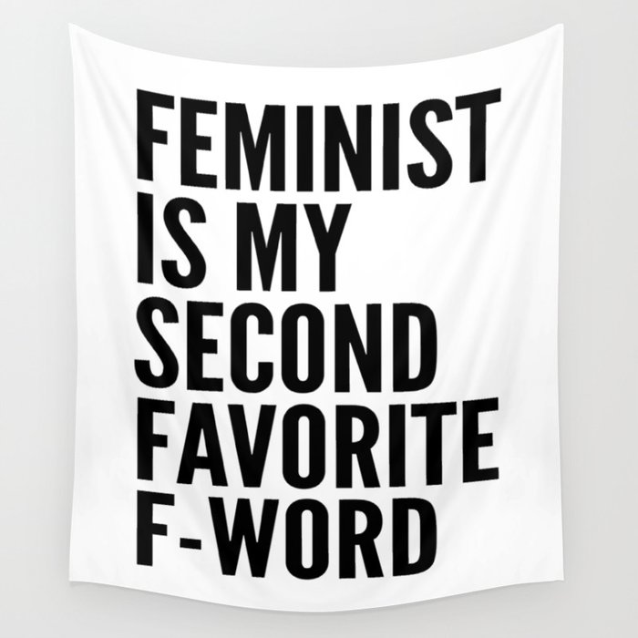 Feminist is My Second Favorite F-Word Wall Tapestry
