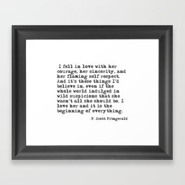 I fell in love with her courage - F Scott Fitzgerald Framed Art Print