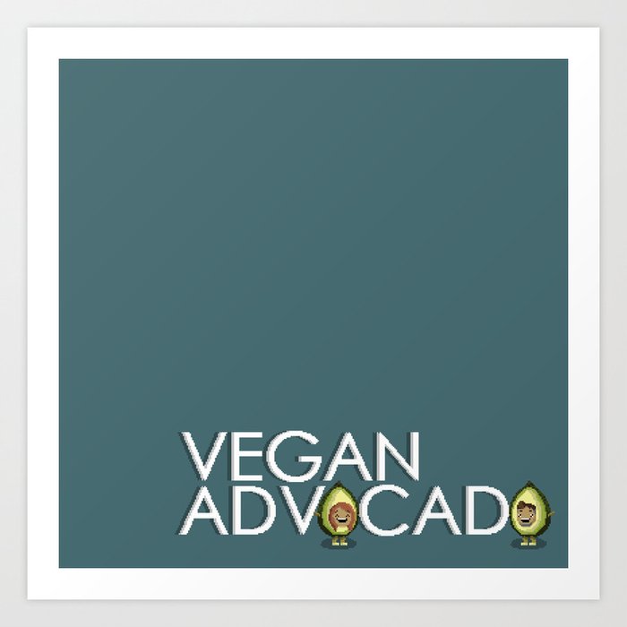 Vegan Advocado (Advocate of Veganism) Art Print
