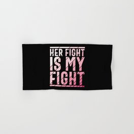 Her Fight Is My Fight Breast Cancer Awareness Hand & Bath Towel