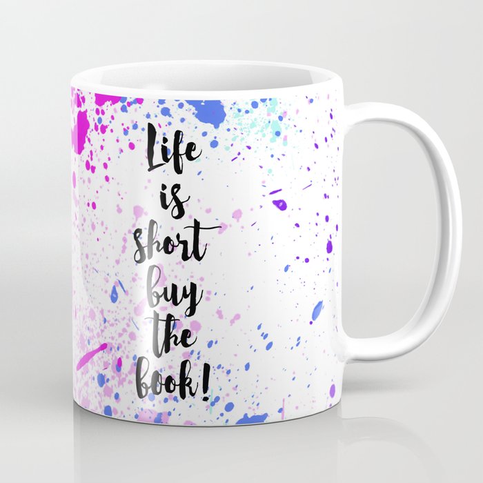 Life is Short Buy the Book Coffee Mug