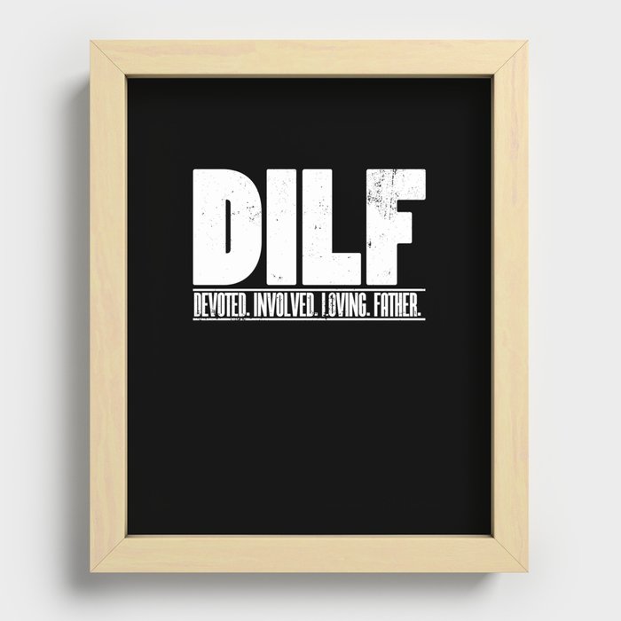 Mens DILF Dedicated Involved Loving Father print Funny Dad Gift Recessed Framed Print