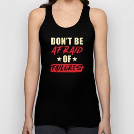 Dont be afraid of Failures Unisex Tank Top