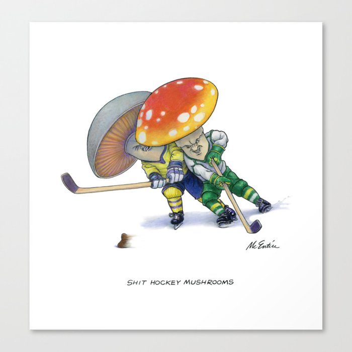 Shit Hockey Mushrooms Canvas Print