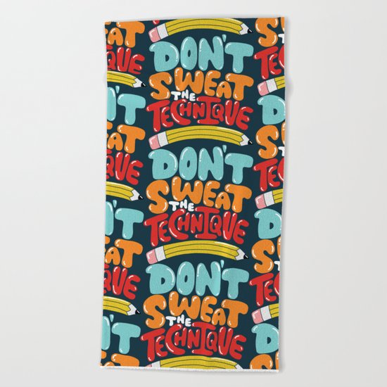 don't sweat the technique Beach Towel