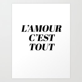 l'amour c'est tout - love is everything Art Print