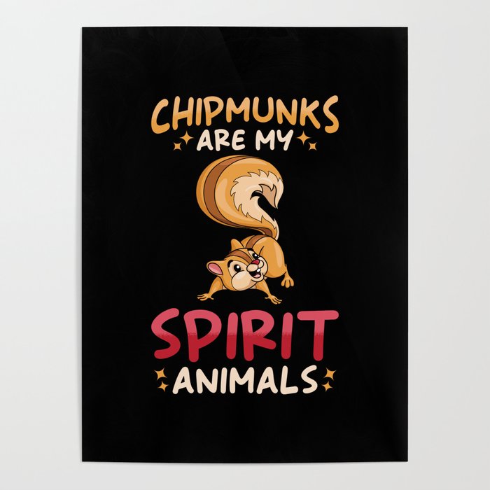 Chipmunk are my Spirit Animals Poster