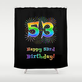 [ Thumbnail: 53rd Birthday - Fun Rainbow Spectrum Gradient Pattern Text, Bursting Fireworks Inspired Background Shower Curtain ]