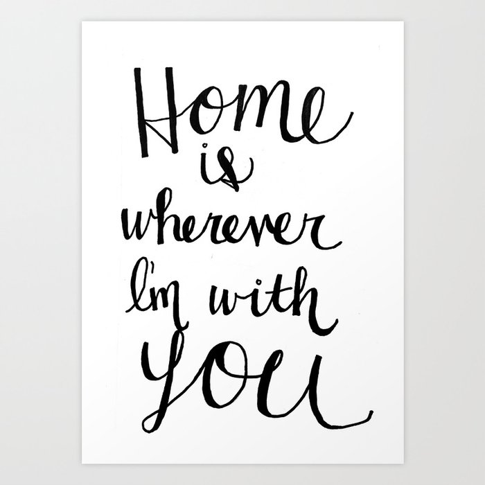 Home Is Wherever I M With You Art Print By Rachelwinkelman Society6