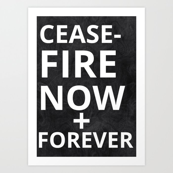 Palestine Posters Form svg: Ceasefire Now + Forever (100% Donated to PCRF) Art Print
