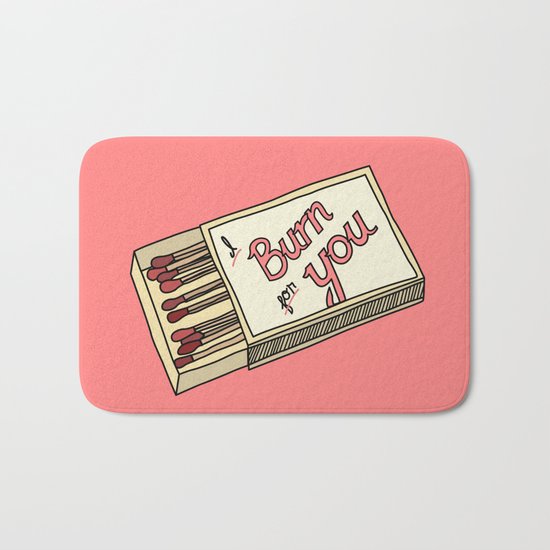 I BURN FOR YOU Bath Mat