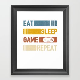 Video Game Eat Sleep Game Repeat Funny Vintage Retro Distressed Styled Unisex Shirt Framed Art Print