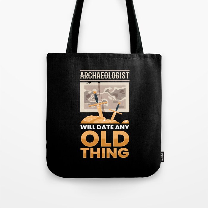 Archaeology Date Old Thing Archaeologist Tote Bag