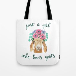 GOAT LOVERS GIFT GOAT product - JUST A GIRL WHO LOVES GOATS Tote Bag