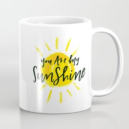 You are My Sunshine Lettering Coffee Mug