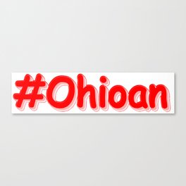 "#Ohioan " Cute Design. Buy Now Canvas Print