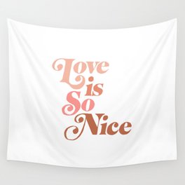 love is so nice Wall Tapestry