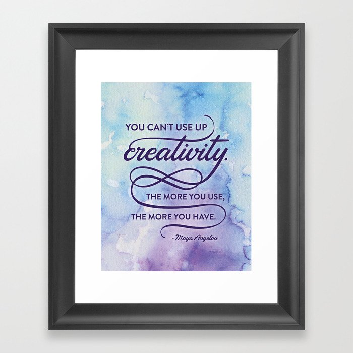 "You can't use up creativity..." Maya Angelou Framed Art Print