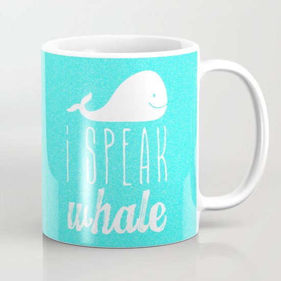 I Speak Whale Coffee Mug