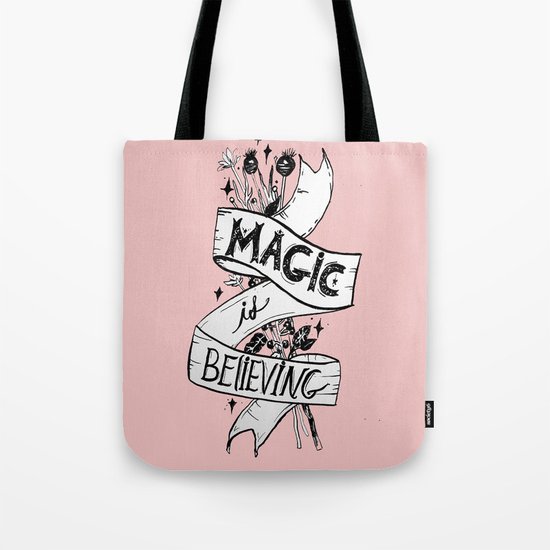 Magic Is Believing Tote Bag