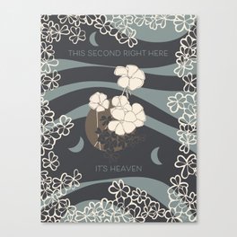 My Mantra poster "This second right here, it's heaven" - grey neutrals Canvas Print