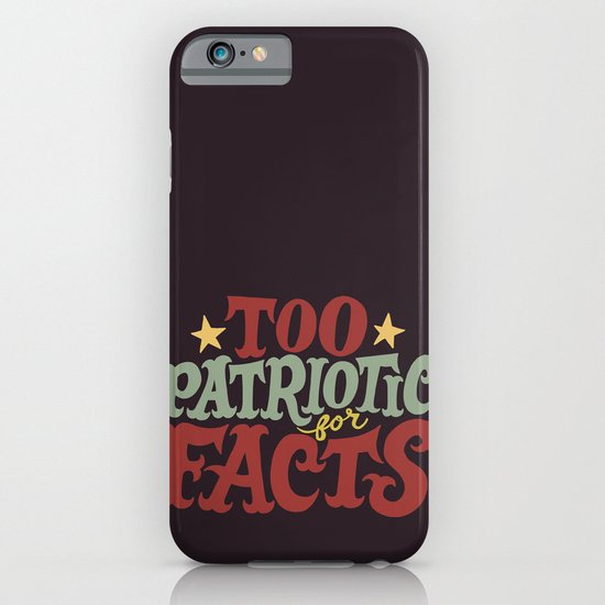 Too Patriotic for Facts iPhone & iPod Case