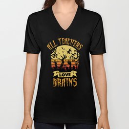 All Teachers Love Brains Funny Halloween V Neck T Shirt