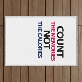 count the memories not the calories,Funny Quotes Gift Outdoor Rug