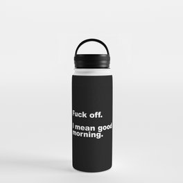 Fuck Off Offensive Quote Water Bottle