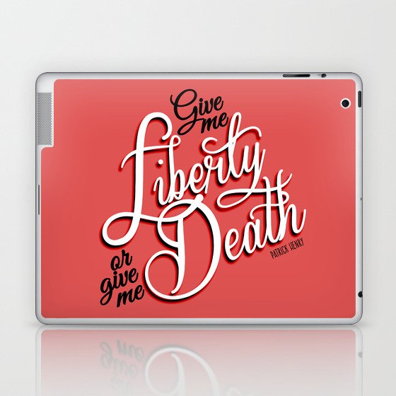 Give me Liberty or Give me Death Laptop & iPad Skin