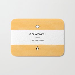 Go Away! I'm Reading - Penguin Classic Book - Book Lover, Book Quote Bath Mat