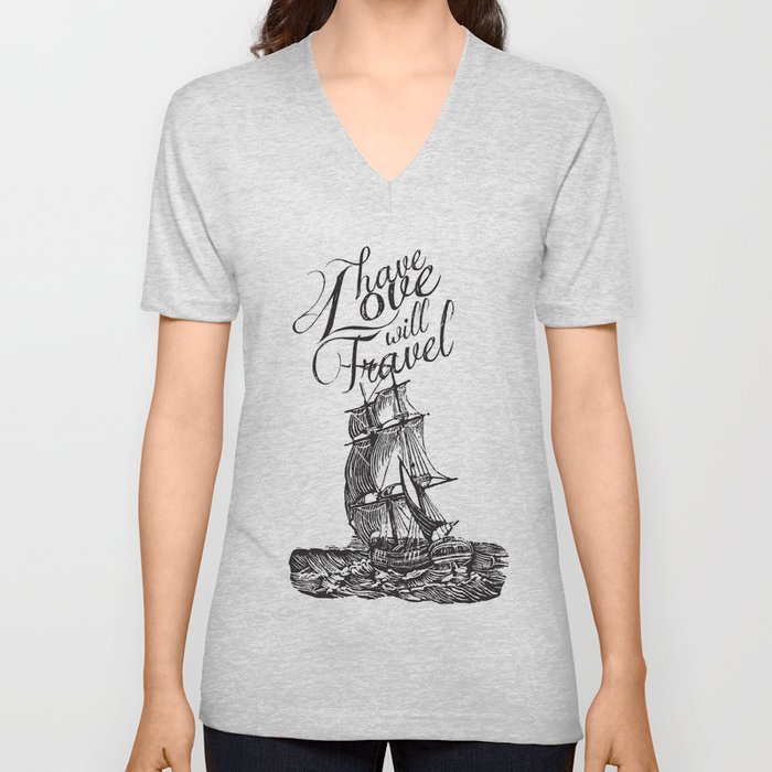Have Love Will Travel V Neck T Shirt
